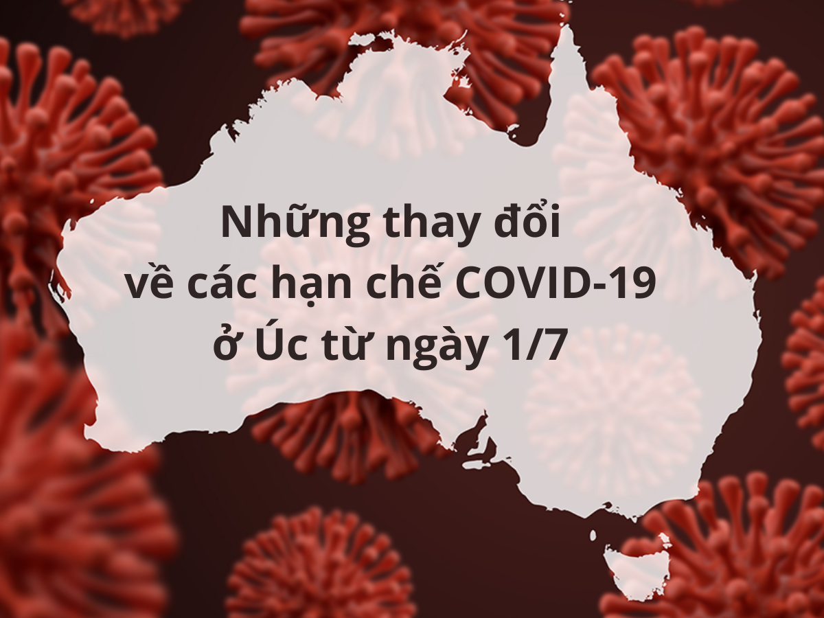 thay đổi về các hạn chế COVID-19 ở Úc từ ngày 1/7